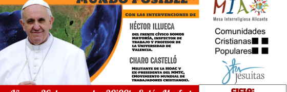 Alicante | El papa Francisco y la construcción de otro mundo posible: #TierraTechoTrabajo