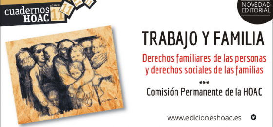 Trabajo y familia. Derechos familiares de las personas y derechos sociales de las familias
