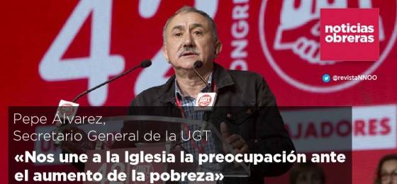 Pepe Álvarez, secretario general UGT: «Nos une a la Iglesia la preocupación por los más desfavorecidos ante el aumento de la pobreza»