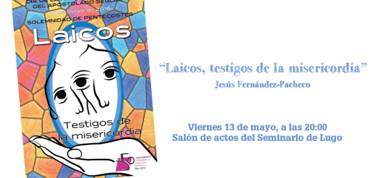 Lugo: “Laicos, testigos de la misericordia”