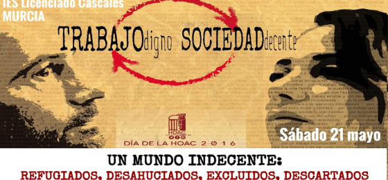 Murcia: “Un mundo indecente: personas refugiadas, desahuciadas, excluidas, descartadas”