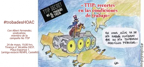 Castellón «TTIP: recorte en las condiciones de trabajo»
