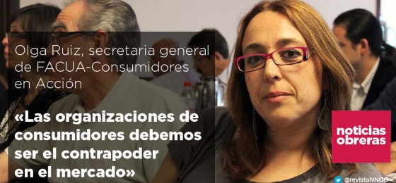 Olga Ruiz, de FACUA:  «Las organizaciones de consumidores debemos ser el contrapoder en el mercado»