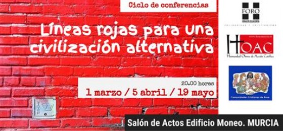 Murcia: Ciclo de conferencias “Lineas rojas: para una civilización alternativa”