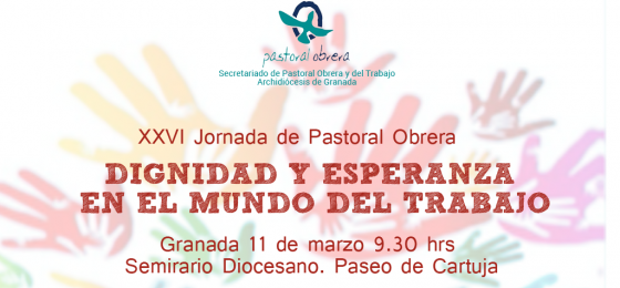 Granada: XXVI Jornada de Pastoral Obrera y del Trabajo