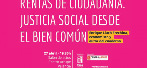 Valencia: Presentación del cuaderno <i>Rentas de ciudadanía. Justicia social desde el bien común</i>