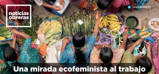 Noticias Obreras | Una mirada ecofeminista al trabajo