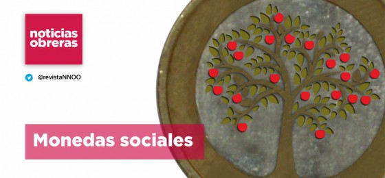 Noticias Obreras | Monedas sociales