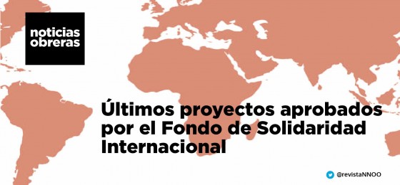 Últimos proyectos aprobados por el Fondo de Solidaridad Internacional