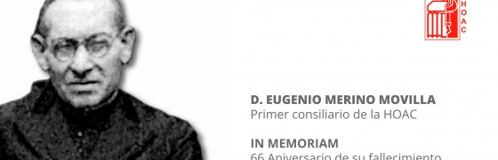 In memoriam | Eugenio Merino Movilla, primer consiliario de la HOAC