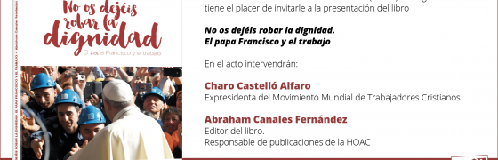 Castellón | Presentación del libro «No os dejéis robar la dignidad. El papa Francisco y el trabajo»