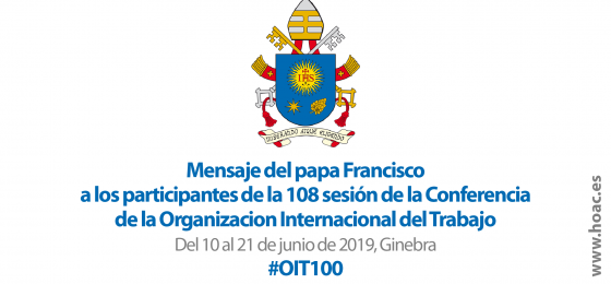 Mensaje del papa Francisco a la reunión centenaria de la OIT