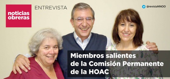 Entrevistas a los miembros salientes de la Comisión Permanente de la HOAC