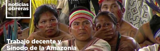 Trabajo decente y Sínodo de la Amazonia