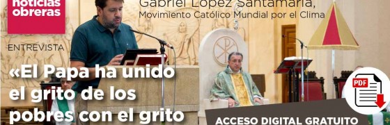 Gabriel López: «El Papa ha unido el grito de los pobres con el grito de la Tierra»