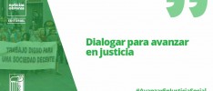 Dialogar para avanzar en justicia