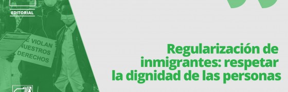 Regularización de inmigrantes: respetar la dignidad de las personas