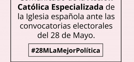 Comunicado de la Acción Católica Especializada de la Iglesia española ante las convocatorias electorales del 28 de mayo