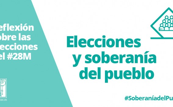 Reflexión sobre los procesos electorales #28M: “Elecciones y soberanía del pueblo”